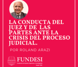 LA CONDUCTA DEL JUEZ Y DE  LAS PARTES ANTE LA CRISIS DEL PROCESO JUDICIAL.